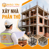 XÂY NHÀ PHẦN THÔ 