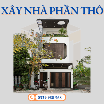 DỊCH VỤ XÂY NHÀ PHẦN THÔ