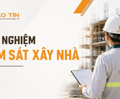 Kinh nghiệm giám sát xây nhà hiệu quả 