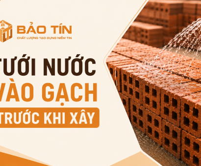 Tưới nước vào gạch trước khi xây: Vì sao cần thiết?