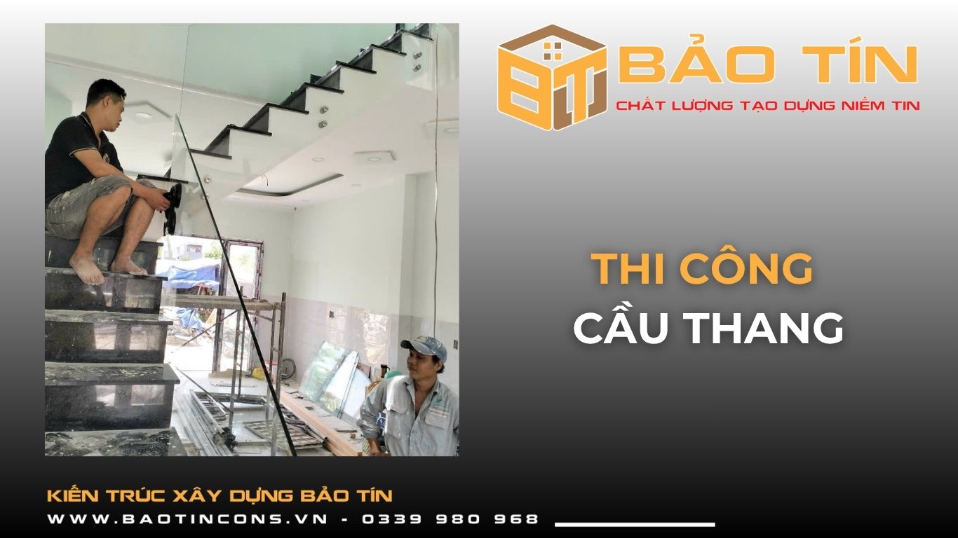 Công tác thi công lan can cầu thang