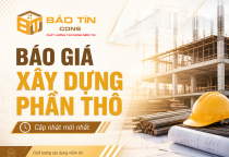 BÁO GIÁ XÂY DỰNG PHẦN THÔ | XÂY DỰNG BẢO TÍN 2026