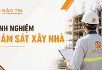Kinh nghiệm giám sát xây nhà hiệu quả 