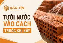 Tưới nước vào gạch trước khi xây: Vì sao cần thiết?