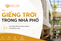 Giếng trời trong nhà phố: Lưu ý thiết kế để nhà sáng, thoáng và không bị nóng